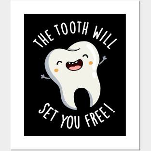 The Tooth Will Set You Free Funny Dental Puns Posters and Art